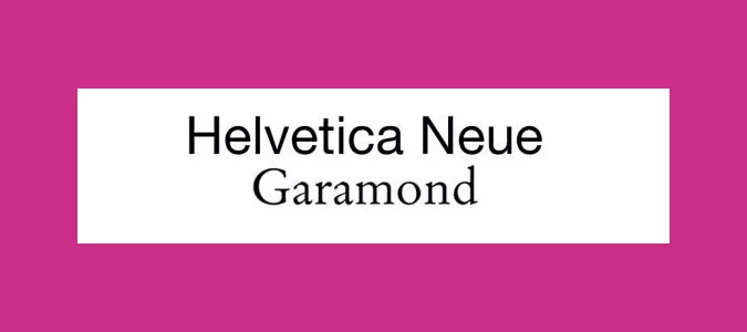Helvetica Neue and Garamond