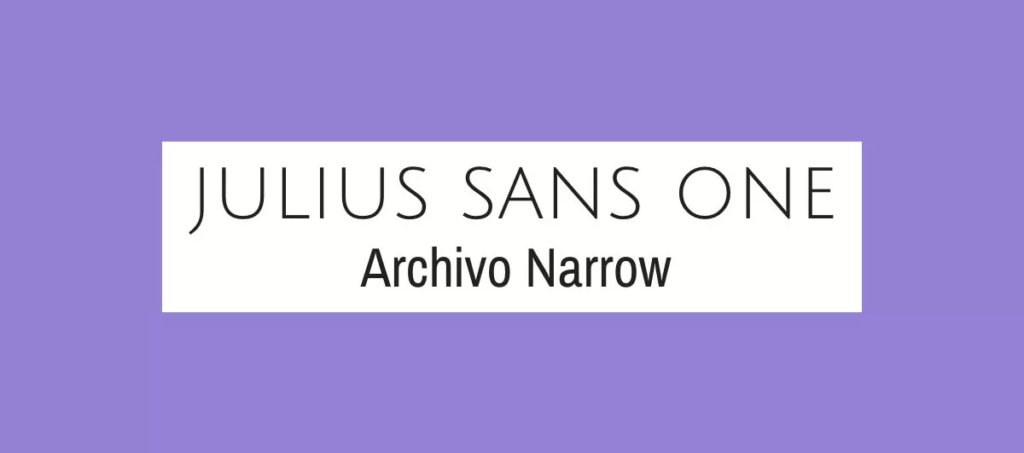 Julius Sans One and Archive Narrow